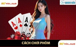 Cách Chơi Phỏm