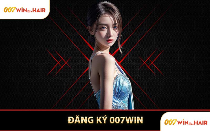 Đăng Ký 007WIN