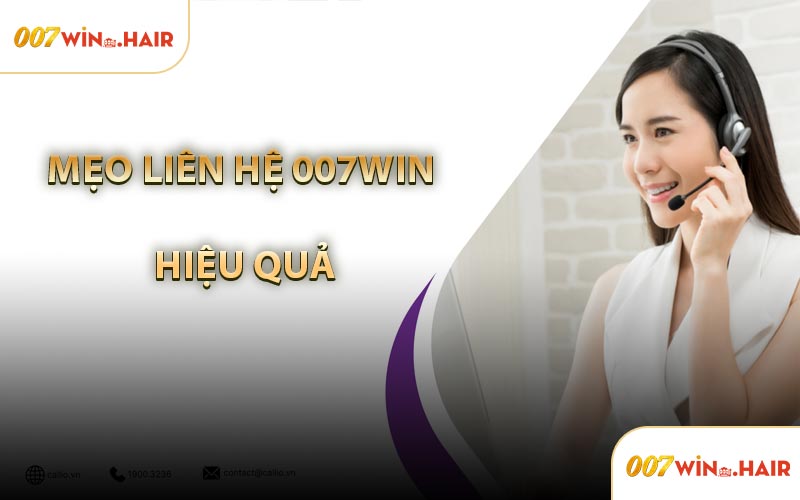 Mẹo Liên Hệ 007WIN Hiệu Quả