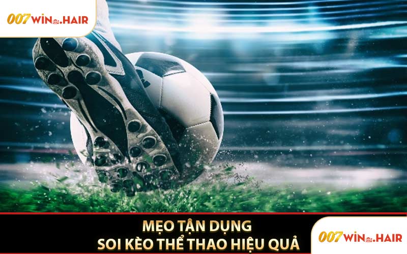 Mẹo Tận Dụng Soi Kèo Thể Thao Hiệu Quả