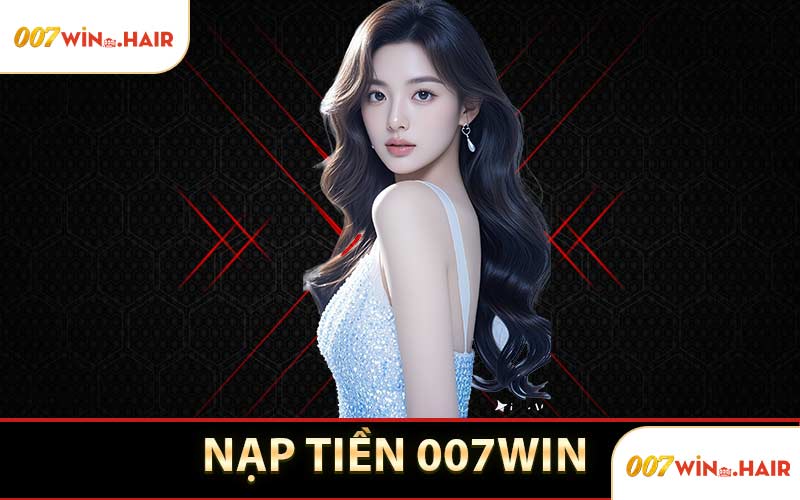 Nạp Tiền 007WIN