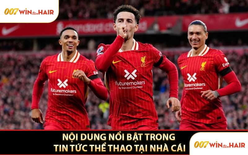 Nội Dung Nổi Bật Trong Tin Tức Thể Thao Tại Nhà Cái